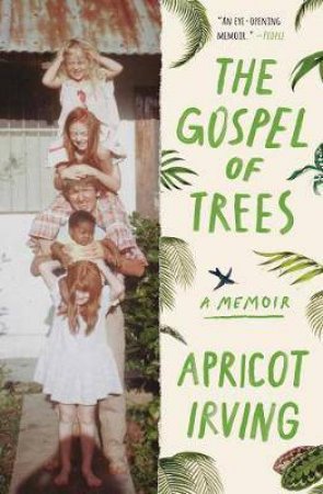 Gospel Of Trees by Apricot Irving