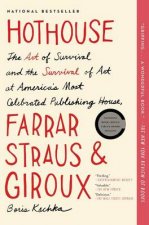 Hothouse The Art of Survival and the Survival of Art at Americas Most Celebrated Publishing House Farrar Straus and