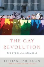 The Gay Revolution The Story Of The Struggle