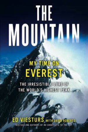 Mountain: My Time on Everest by Ed Viesturs