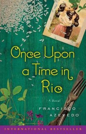 Once Upon a Time in Rio: A Novel by Francisco Azevedo