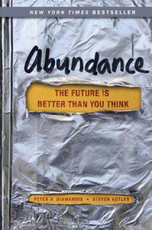 Abundance by Peter H. Diamandis & Steven Kotler 