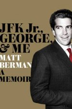 JFK Jr George And Me A memoir