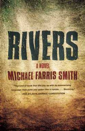 Rivers: A Novel by Michael Farris Smith