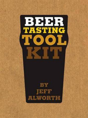 Beer Tasting ToolKit by Jeff Alworth