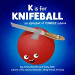 K is for Knifeball An Alphabet of Terrible Advice