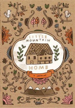 Little Mountain Home Journal by Mike Lowery