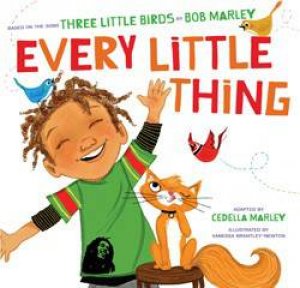 Every Little Thing by Cedella Marley & Vanessa Brantley-Newton
