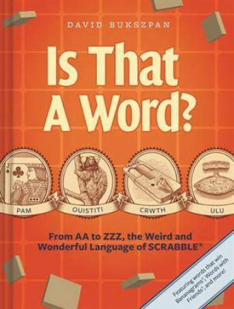 Is That a Word?: AA to ZZZ, the Weird and Wonderful Language of Scrabble by D. Bukszpan & D Hopkins