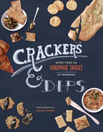 Crackers and Dips by Ivy/Altman, Jen Manning
