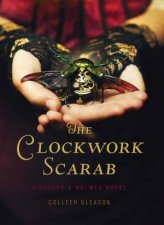 The Clockwork Scarab A Stoker and Holmes Novel