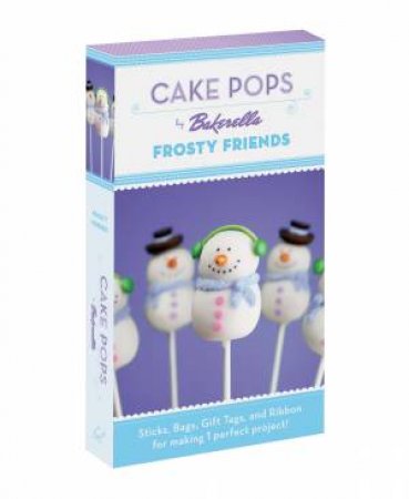 Cake Pops: Frosty Friends by Bakerella