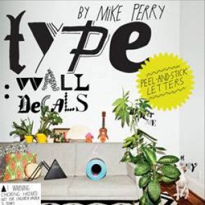 Type: Wall Decals by Mike Perry by Mike Perry