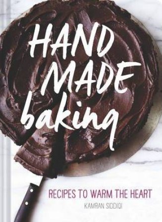 Hand Made Baking by Kamran Siddiqi