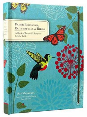 Paper Blossoms, Butterflies & Birds by Ray Marshall