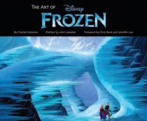 The Art Of Frozen by Charles Solomon