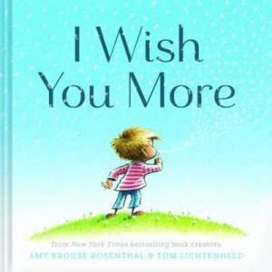 I Wish You More by Amy Krouse Rosenthal