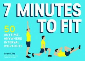 7 Minutes to Fit by Brett Klika