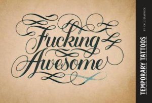 Fucking Awesome Temporary Tattoos by Various