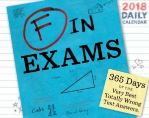 F in Exams 2018 Daily Calendar by Richard Benson