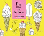 Pies Fries And Ice Cream A Delicious Coloring Book For Food Lovers