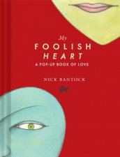My Foolish Heart A PopUp Book Of Love