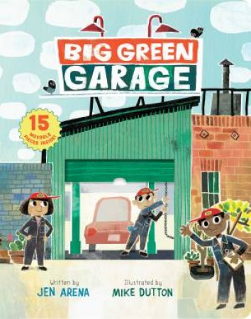 Big Green Garage by Jen Arena & Mike Dutton