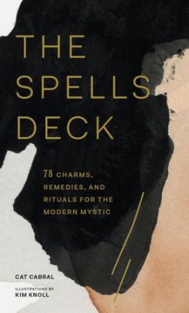 The Spells Deck by Cat Cabral & Kim Knoll