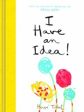 I Have An Idea by Herve Tullet