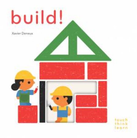 TouchThinkLearn: Build! by Xavier Deneux