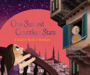One Sun And Countless Stars by Hena Khan & Mehrdokht Amini