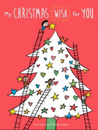 My Christmas Wish For You by Lisa Swerling & Ralph Lazar