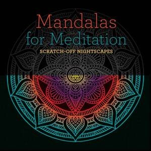 Mandalas For Meditation: Scratch-Off Nightscapes by Various