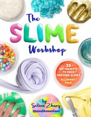The Slime Workshop by Selina Zhang