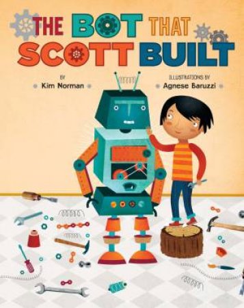 The Bot That Scott Built by Kim Norman & Agnese Baruzzi