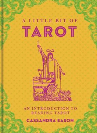 A Little Bit Of Tarot: An Introduction To Reading Tarot by Cassandra Eason