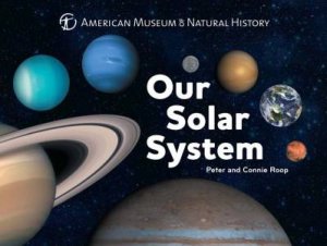 Our Solar System by Connie Roop & Peter Roop & American Museum of Natural History