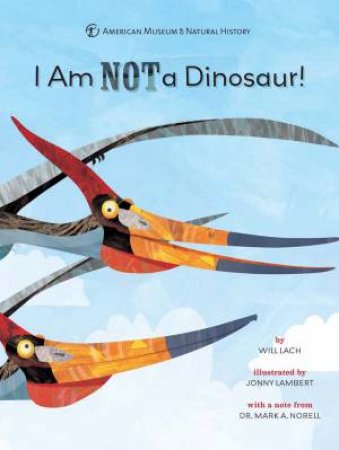 I Am NOT A Dinosaur! by Various