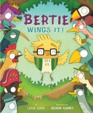 Bertie Wings It