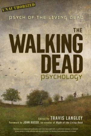 The Walking Dead Psychology by Travis Langley
