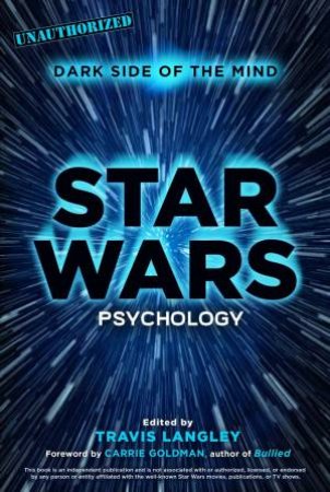 Star Wars Psychology by Travis Langley & Carrie Goldman