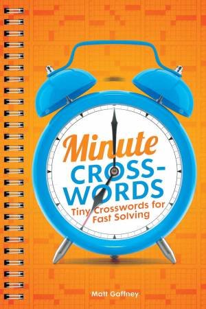 Minute Crosswords: Tiny Crosswords For Fast Solving