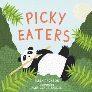 Picky Eaters by Ellen Jackson & Amy-Clare Barden