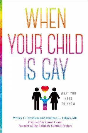 When Your Child Is Gay by Wesley C. Davidson & Jonathan L. Tobkes & Cason Crane