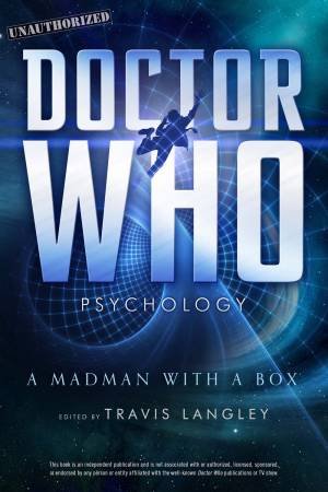Doctor Who Psychology by Travis Langley & Katy Manning
