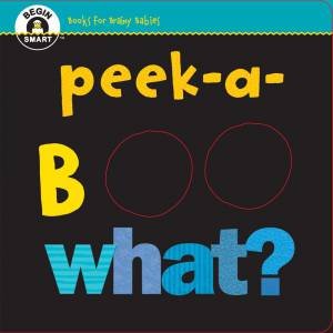 Begin Smart?: Peek-A-Boo What? by Elliot Kreloff