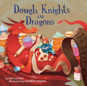 Dough Knights And Dragons by Dee Leone & George Ermos