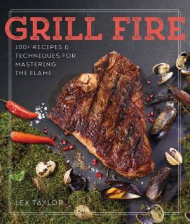 Grill Fire by Lex Taylor