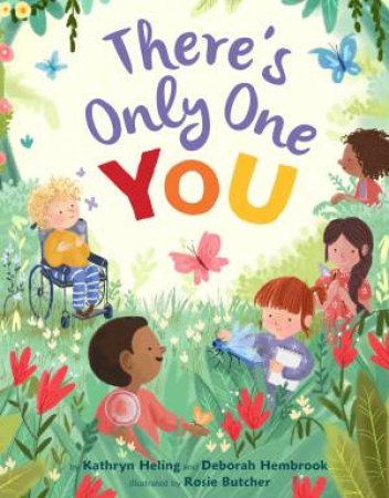 There's Only One You by Kathryn Heling & Deborah Hembrook & Rosie Butcher