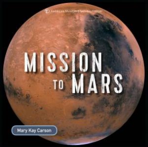 Mission To Mars by Mary Kay Carson